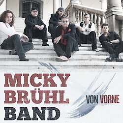 Micky Brühl Band - Von vorne